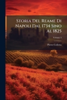 Storia Del Reame Di Napoli Dal 1734 Sino Al 1825 (Italian Edition) 1023783428 Book Cover