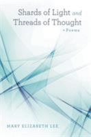 Shards of Light and Threads of Thought 149179643X Book Cover