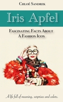 Iris Apfel: fascinating fact about a fashion icon B0BQ937RDJ Book Cover