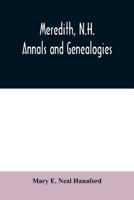 Meredith, N.H.: annals and genealogies 9354009468 Book Cover