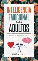 Inteligencia Emocional Para Adultos: 7 pasos para ser emocionalmente inteligente y mejorar tus relaciones hoy mismo (Mental Wellness n° 11) (Spanish Edition) 1959750348 Book Cover