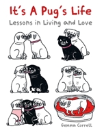The Book of Pug Wisdom: Lessons in life and love for the well-rounded pug 1912983508 Book Cover