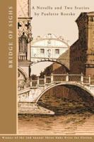 Bridge of Sighs: A Novella and Two Stories (Three Oaks Prize Fiction Library) 158654019X Book Cover
