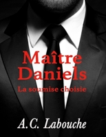 Maître Daniels: Tous les tomes de la deuxième saison dans un seul volume (La Soumise Choisie) (French Edition) B08L9SWF61 Book Cover