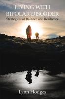 Living with Bipolar Disorder: Strategies for Balance and Resilience 184409586X Book Cover