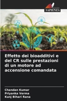 Effetto dei bioadditivi e del CR sulle prestazioni di un motore ad accensione comandata (Italian Edition) 6630102908 Book Cover