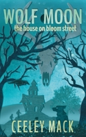 Wolf Moon: the house on bloom street 1093876735 Book Cover