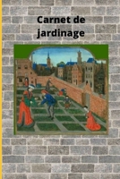 Mon carnet de jardin: Carnet de jardinage avec plan de jardin, tableau d'espérance de vie des semences. Jardiner c'est s'organiser et organiser. B084WPW2J7 Book Cover
