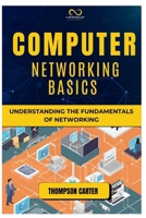 COMPUTER NETWORKING BASICS: Understanding the Fundamentals of Networking B0DQ64GB55 Book Cover
