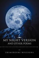 My Night Version and other Poems 1465373136 Book Cover