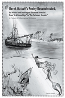 Derek Walcott's Poetry Deconstructed, Its Political and Sociological Discourse Revealed 9769678740 Book Cover