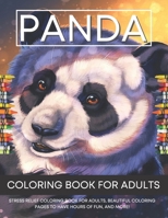 Panda Coloring Book For Adults: Stress Relief Coloring Book for Adults, Beautiful Coloring Pages to Have Hours of Fun, and More! B08VCL16LZ Book Cover