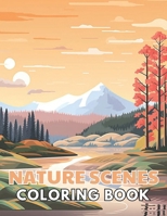 Nature Scenes Coloring Book: Unique and Exciting Designs B0CTPYYHQV Book Cover