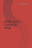 CHICAGO : Lettre de sang.: Les heures sombres. (French Edition) B0F1GDJXFB Book Cover