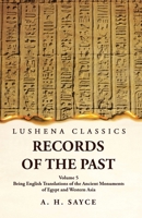 Records of the Past Being English Translations of the Ancient Monuments of Egypt and Western Asia Volume 5 1639239154 Book Cover