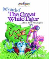 In Search of the Great White Tiger: A Story About Following God (Gnoo Zoo)