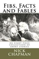 Fibs, Facts and Fables 1463655746 Book Cover