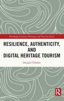 Resilience, Authenticity and Digital Heritage Tourism 036756663X Book Cover