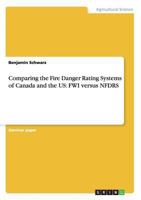 Comparing the Fire Danger Rating Systems of Canada and the Us: Fwi Versus Nfdrs 3656732434 Book Cover