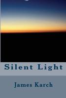 Silent Light 1722012390 Book Cover