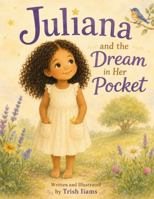 Juliana and the Dream in Her Pocket B0H4D98NKR Book Cover