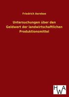 Untersuchungen Uber Den Geldwert Der Landwirtschaftlichen Produktionsmittel 3863831640 Book Cover