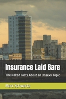 Insurance Laid Bare: The Naked Facts About an Unsexy Topic B08KH2K8KK Book Cover