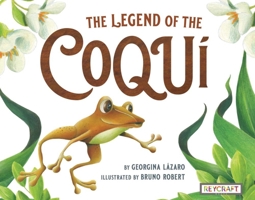 The Legend of the Coqui 1478868023 Book Cover