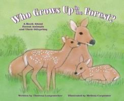 Who Grows Up in the Forest?: A Book About Forest Animals and Their Offspring (Who Grows Up Here?) 1404800255 Book Cover