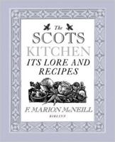 The Scots Kitchen: Its Traditions and Lore with Old-Time Recipes 0583197485 Book Cover