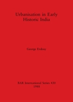 Urbanisation in early historic India (BAR international series) 0860545571 Book Cover