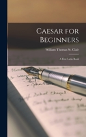 Caesar for Beginners: A First Latin Book 1018376372 Book Cover