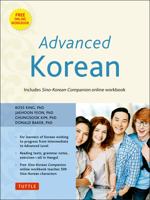 Advanced Korean: Includes CD-ROM with Audio Recordings and a Complete Sino-Korean Textbook and Workbook 0804842493 Book Cover