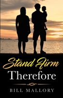 Stand Firm Therefore B08P1SC7PF Book Cover