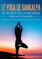 Le yoga de Sankalpa: Le secret de la richesse (French Edition) B0DYXZBWZN Book Cover