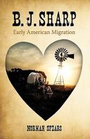 B. J. Sharp: Early American Migration 1440189587 Book Cover