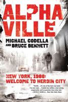 Alphaville: 1988, Crime, Punishment, and the Battle for New York City's Lower East Side 1250001986 Book Cover