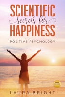 Scientific Secrets for Happiness: Positive Psychology B088LGHKMH Book Cover
