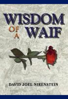 WISDOM OF A WAIF 1477119124 Book Cover