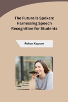 The Future is Spoken: Harnessing Speech Recognition for Students (Telugu Edition) 9361188666 Book Cover
