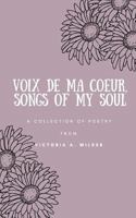 Voix de ma Coeur, Songs of my Soul: A collection of poetry from Victoria A. Wilder 1980950601 Book Cover