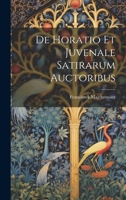 De Horatio Et Juvenale Satirarum Auctoribus 1020646276 Book Cover