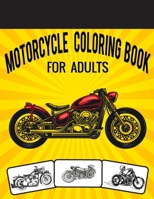 Motorcycle Coloring Book For Adults: Dirt Bike,Heavy Racing Motorbikes, Classic Retro & Sports Motorcycles to Color – For Adults 1710810904 Book Cover