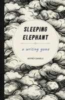 Sleeping Elephant: A Writing Game 0976050854 Book Cover