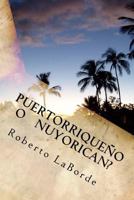 Puertorriqueno o Nuyorrican?: La vida cotidiana de un adolescente 1981406239 Book Cover
