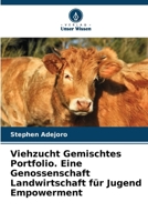 Viehzucht Gemischtes Portfolio. Eine Genossenschaft Landwirtschaft für Jugend Empowerment 6207036727 Book Cover