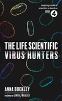 The Life Scientific: Virus Hunters 1474608086 Book Cover