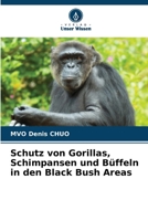 Schutz von Gorillas, Schimpansen und Büffeln in den Black Bush Areas (German Edition) 6208235782 Book Cover