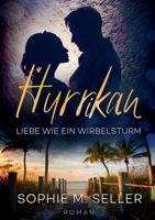 Hurrikan: Liebe wie ein Wirbelsturm (German Edition) 3758320224 Book Cover
