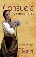 Consuela & Other Tales 1500115797 Book Cover